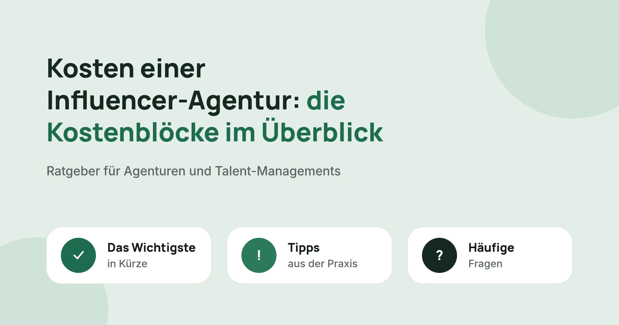Titelbild: Kosten einer Influencer-Agentur: die Kostenblöcke im Überblick, mit drei Karten: Das Wichtigste in Kürze, Tipps aus der Praxis und Häufige Fragen