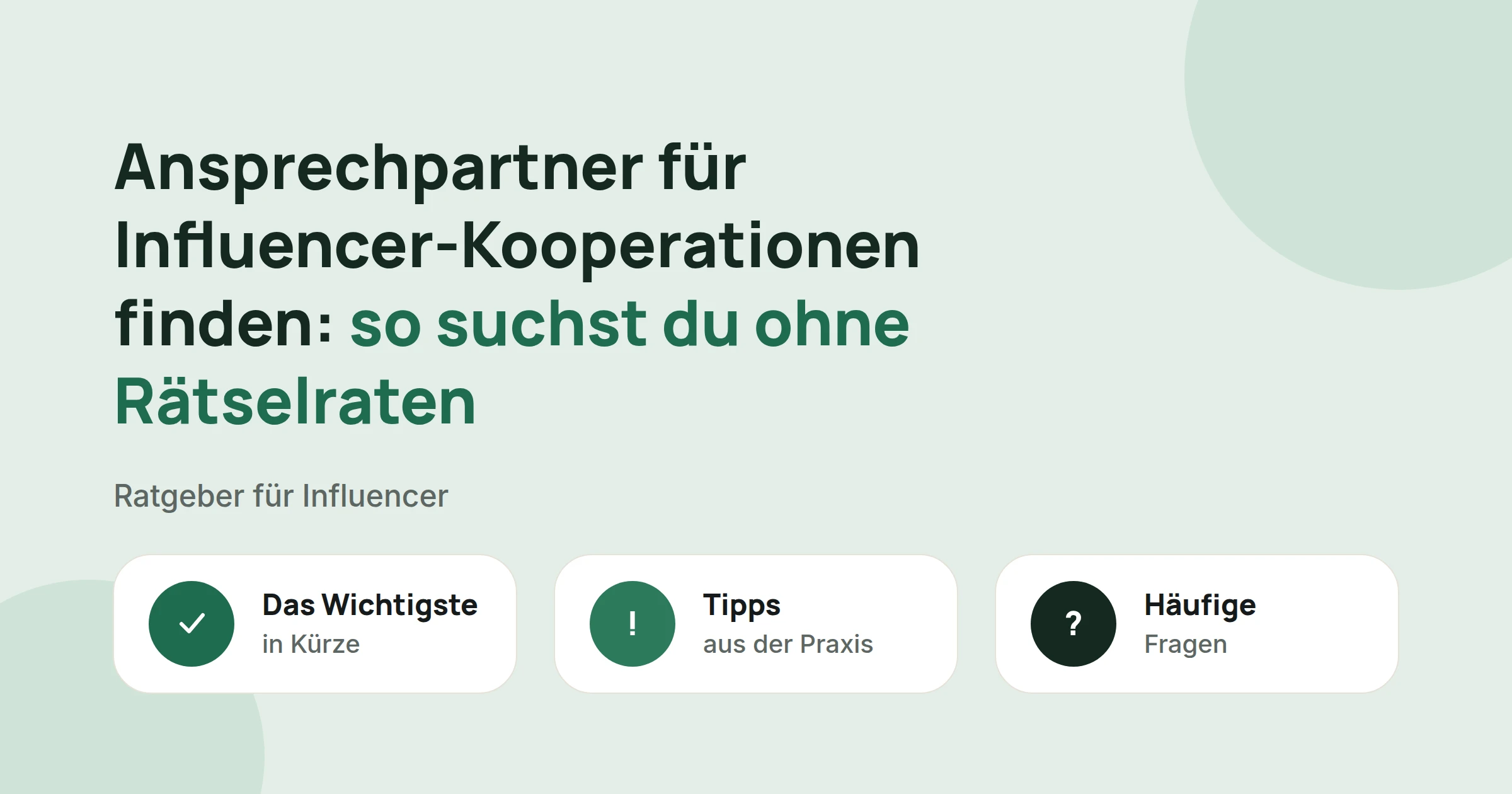 Titelbild: Ansprechpartner für Influencer-Kooperationen finden: so suchst du ohne Rätselraten, mit drei Karten: Das Wichtigste in Kürze, Tipps aus der Praxis und Häufige Fragen