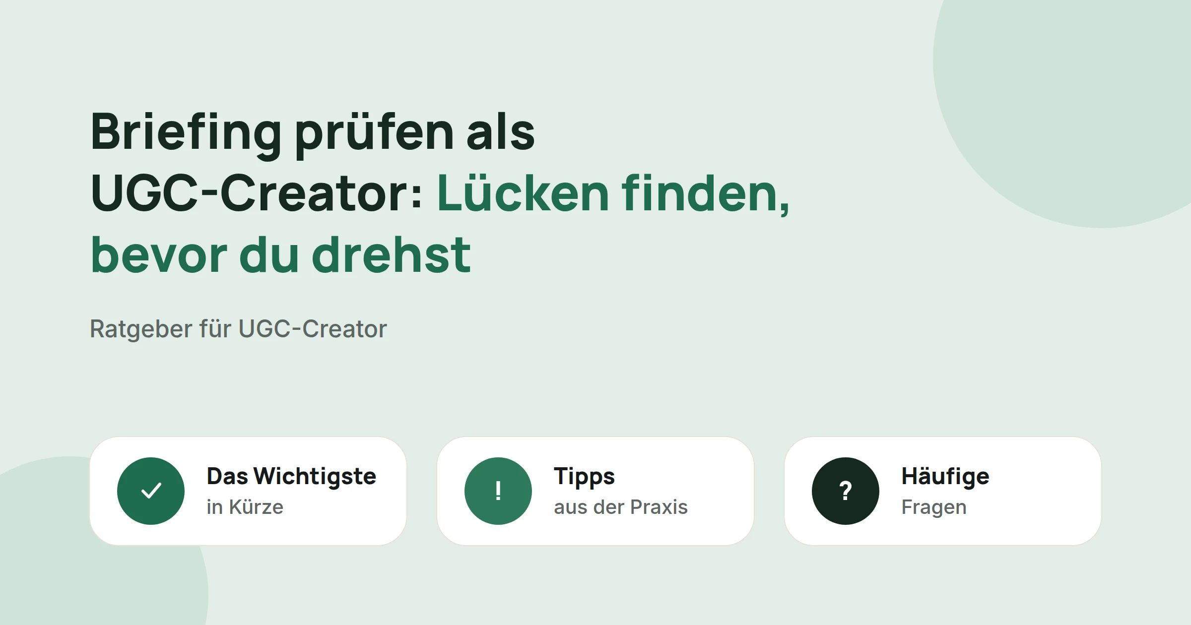 Titelbild: Briefing prüfen als UGC-Creator: Lücken finden, bevor du drehst, mit drei Karten: Das Wichtigste in Kürze, Tipps aus der Praxis und Häufige Fragen
