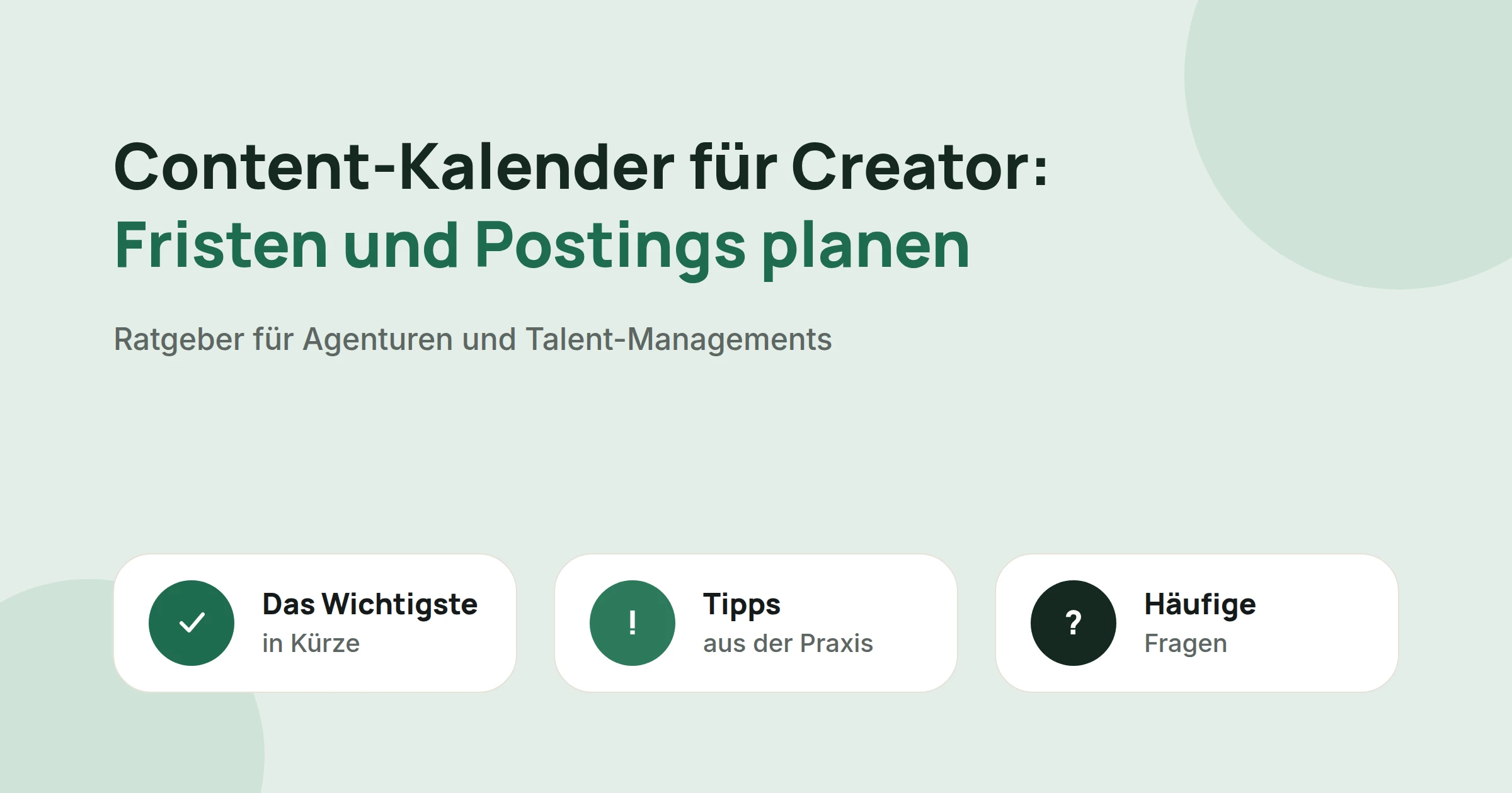 Titelbild: Content-Kalender für Creator: Fristen und Postings planen, mit drei Karten: Das Wichtigste in Kürze, Tipps aus der Praxis und Häufige Fragen