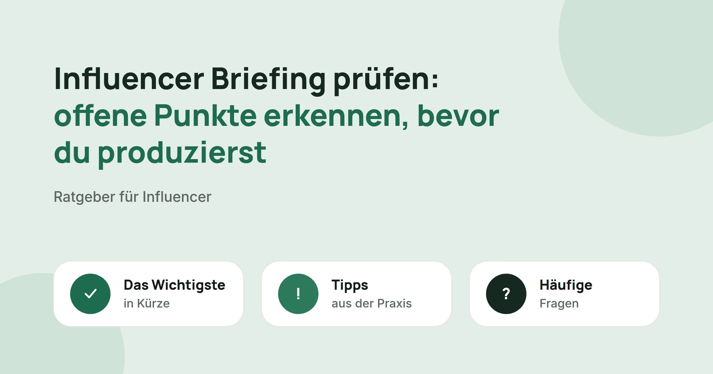 Titelbild: Influencer Briefing prüfen: offene Punkte erkennen, bevor du produzierst, mit drei Karten: Das Wichtigste in Kürze, Tipps aus der Praxis und Häufige Fragen