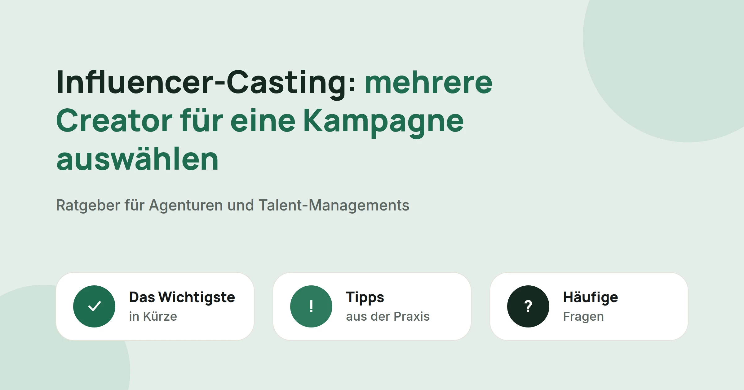 Titelbild: Influencer-Casting: mehrere Creator für eine Kampagne auswählen, mit drei Karten: Das Wichtigste in Kürze, Tipps aus der Praxis und Häufige Fragen