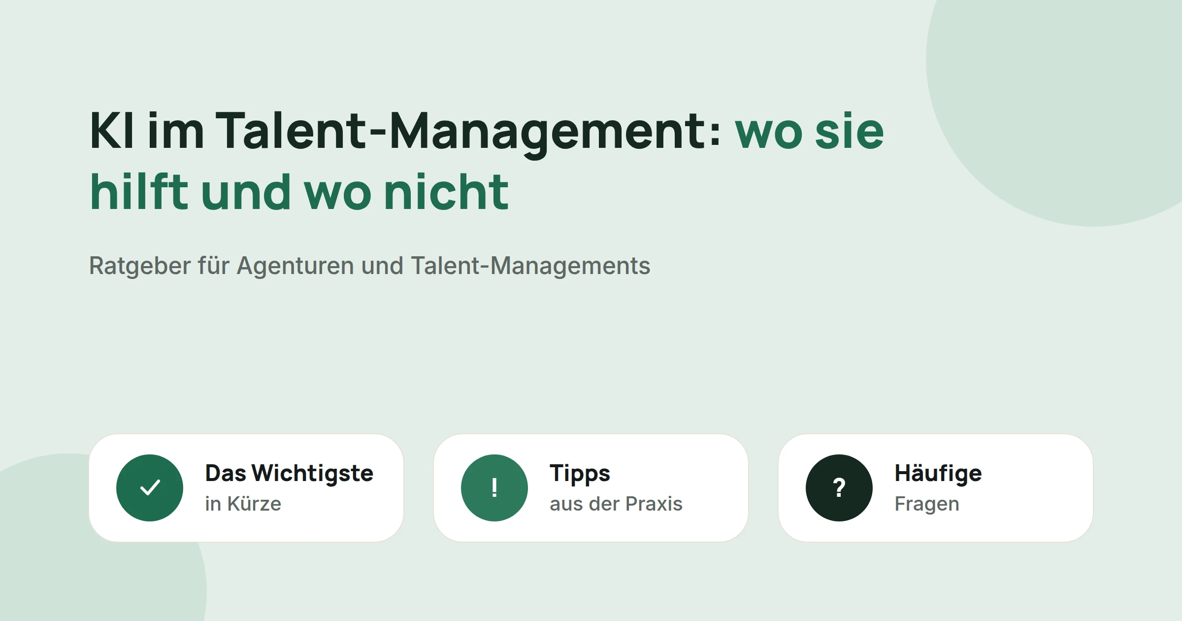 Titelbild: KI im Talent-Management: wo sie hilft und wo nicht, mit drei Karten: Das Wichtigste in Kürze, Tipps aus der Praxis und Häufige Fragen