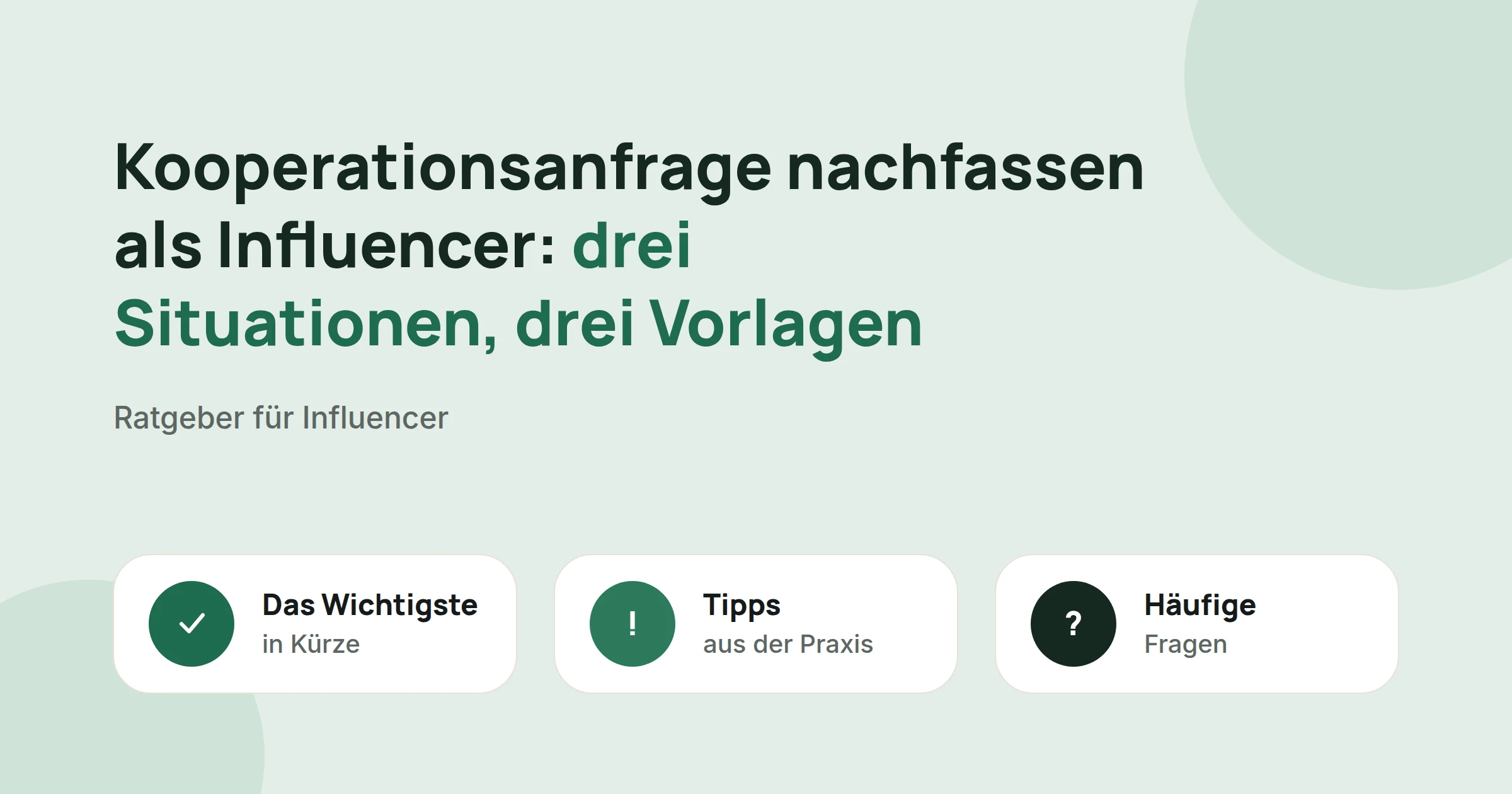 Titelbild: Kooperationsanfrage nachfassen als Influencer: drei Situationen, drei Vorlagen, mit drei Karten: Das Wichtigste in Kürze, Tipps aus der Praxis und Häufige Fragen