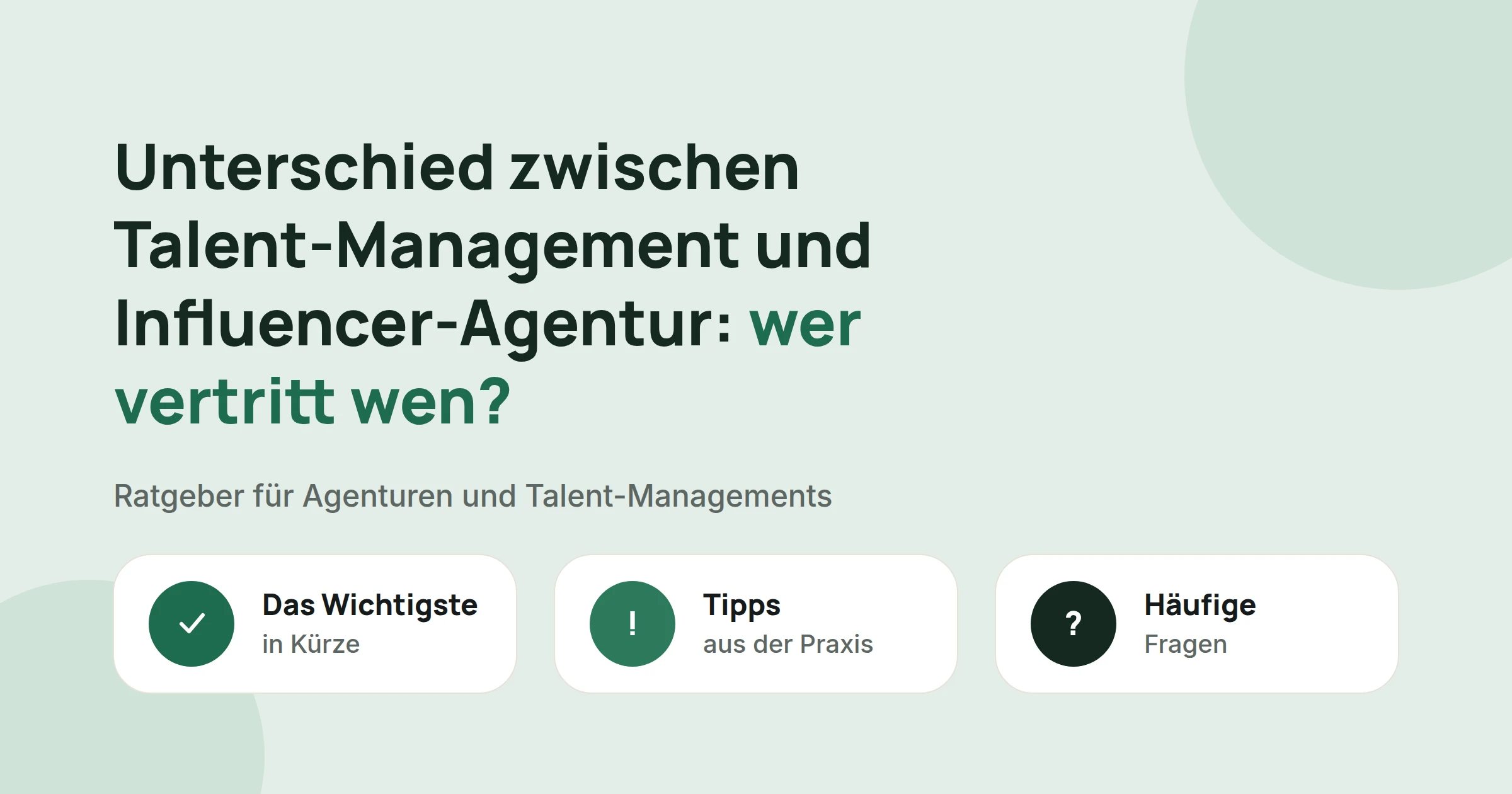 Titelbild: Unterschied zwischen Talent-Management und Influencer-Agentur: wer vertritt wen?, mit drei Karten: Das Wichtigste in Kürze, Tipps aus der Praxis und Häufige Fragen