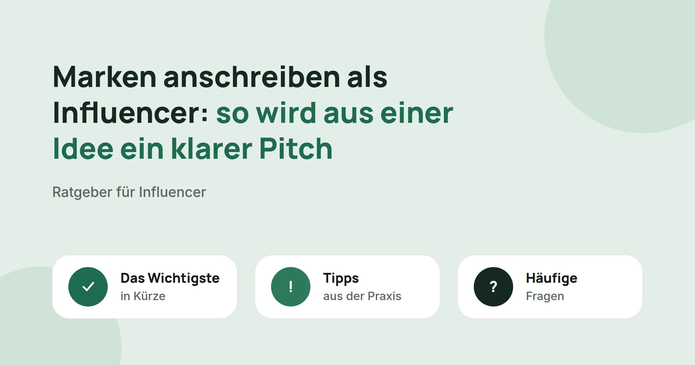 Titelbild: Marken anschreiben als Influencer: so wird aus einer Idee ein klarer Pitch, mit drei Karten: Das Wichtigste in Kürze, Tipps aus der Praxis und Häufige Fragen