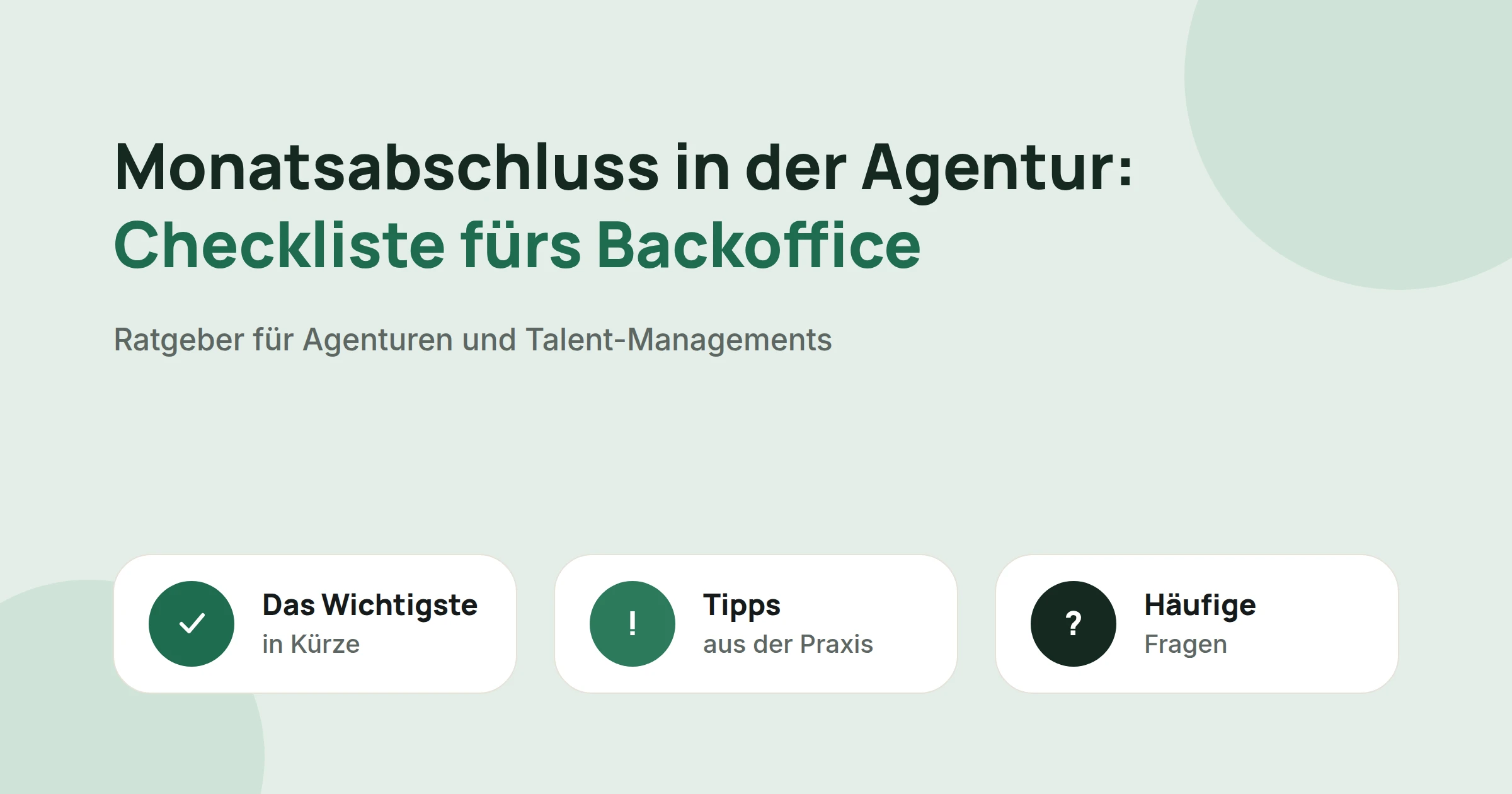 Titelbild: Monatsabschluss in der Agentur: Checkliste fürs Backoffice, mit drei Karten: Das Wichtigste in Kürze, Tipps aus der Praxis und Häufige Fragen