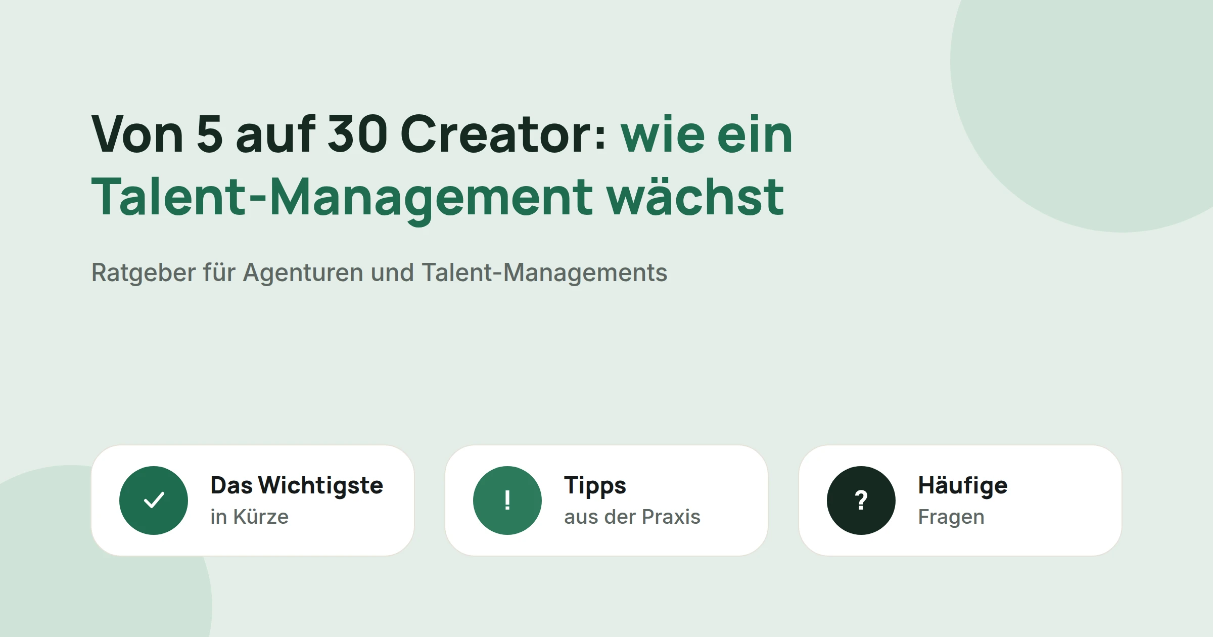 Titelbild: Von 5 auf 30 Creator: wie ein Talent-Management wächst, mit drei Karten: Das Wichtigste in Kürze, Tipps aus der Praxis und Häufige Fragen