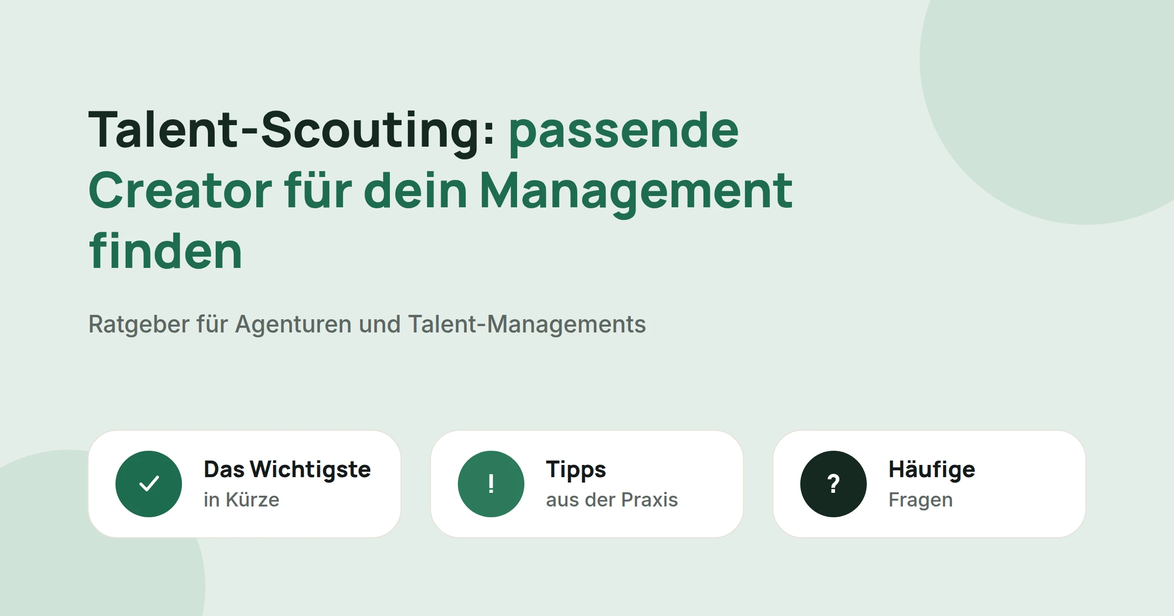 Titelbild: Talent-Scouting: passende Creator für dein Management finden, mit drei Karten: Das Wichtigste in Kürze, Tipps aus der Praxis und Häufige Fragen