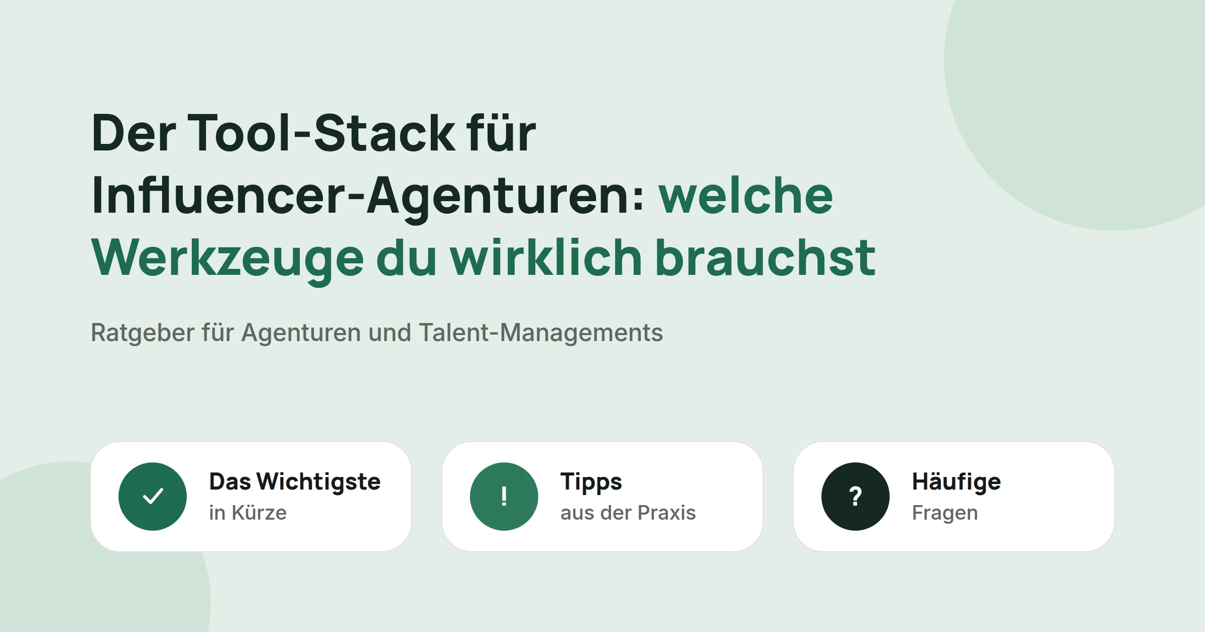 Titelbild: Der Tool-Stack für Influencer-Agenturen: welche Werkzeuge du wirklich brauchst, mit drei Karten: Das Wichtigste in Kürze, Tipps aus der Praxis und Häufige Fragen