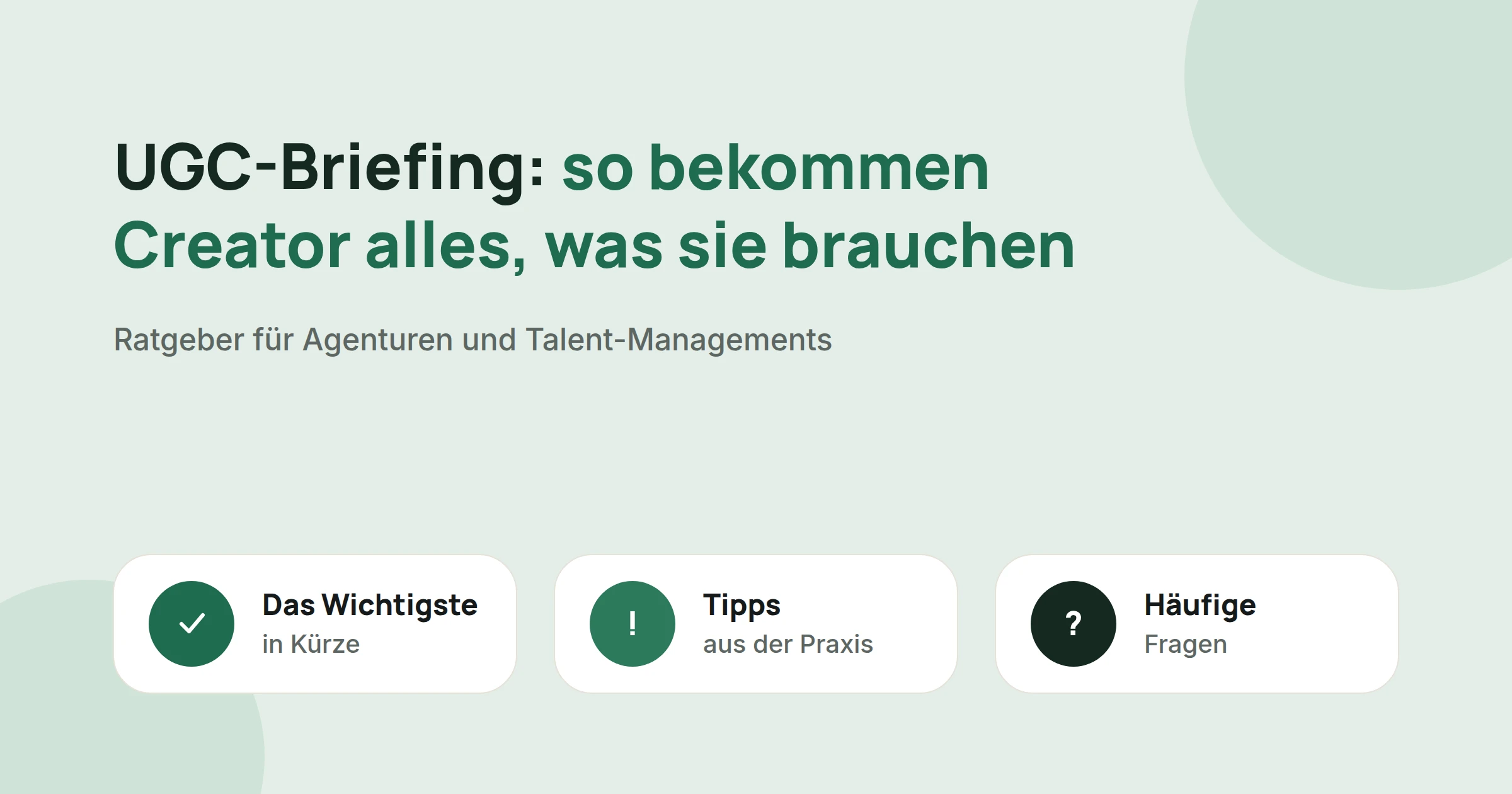 Titelbild: UGC-Briefing: so bekommen Creator alles, was sie brauchen, mit drei Karten: Das Wichtigste in Kürze, Tipps aus der Praxis und Häufige Fragen