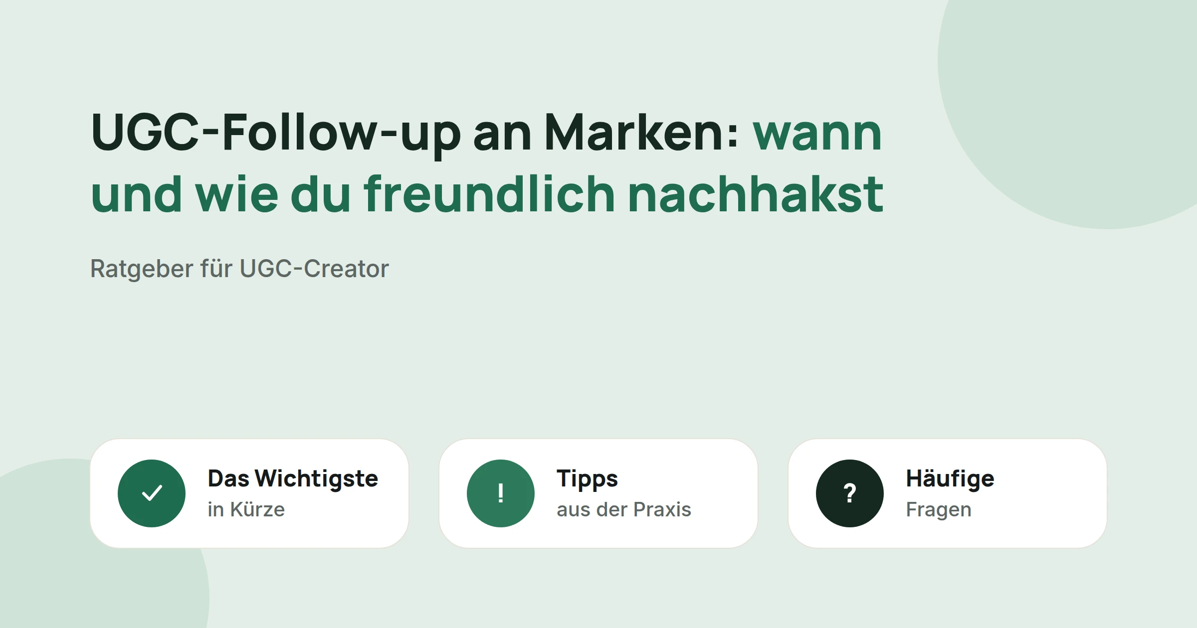 Titelbild: UGC-Follow-up an Marken: wann und wie du freundlich nachhakst, mit drei Karten: Das Wichtigste in Kürze, Tipps aus der Praxis und Häufige Fragen