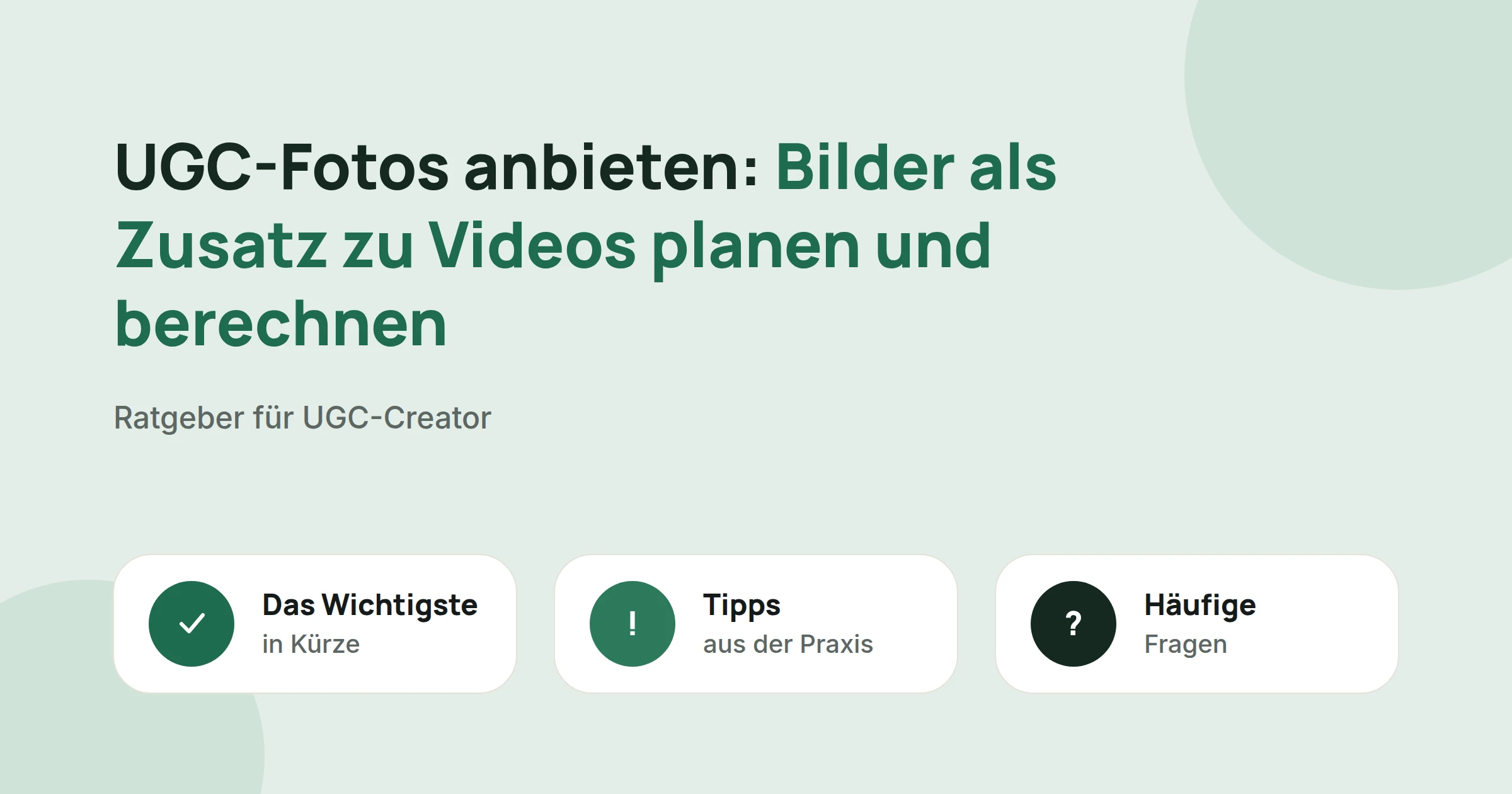 Titelbild: UGC-Fotos anbieten: Bilder als Zusatz zu Videos planen und berechnen, mit drei Karten: Das Wichtigste in Kürze, Tipps aus der Praxis und Häufige Fragen
