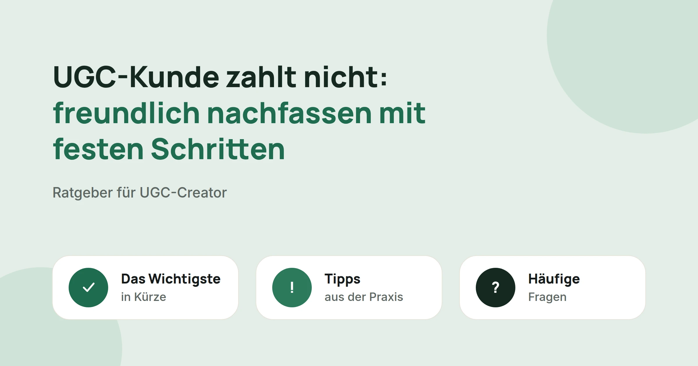 Titelbild: UGC-Kunde zahlt nicht: freundlich nachfassen mit festen Schritten, mit drei Karten: Das Wichtigste in Kürze, Tipps aus der Praxis und Häufige Fragen