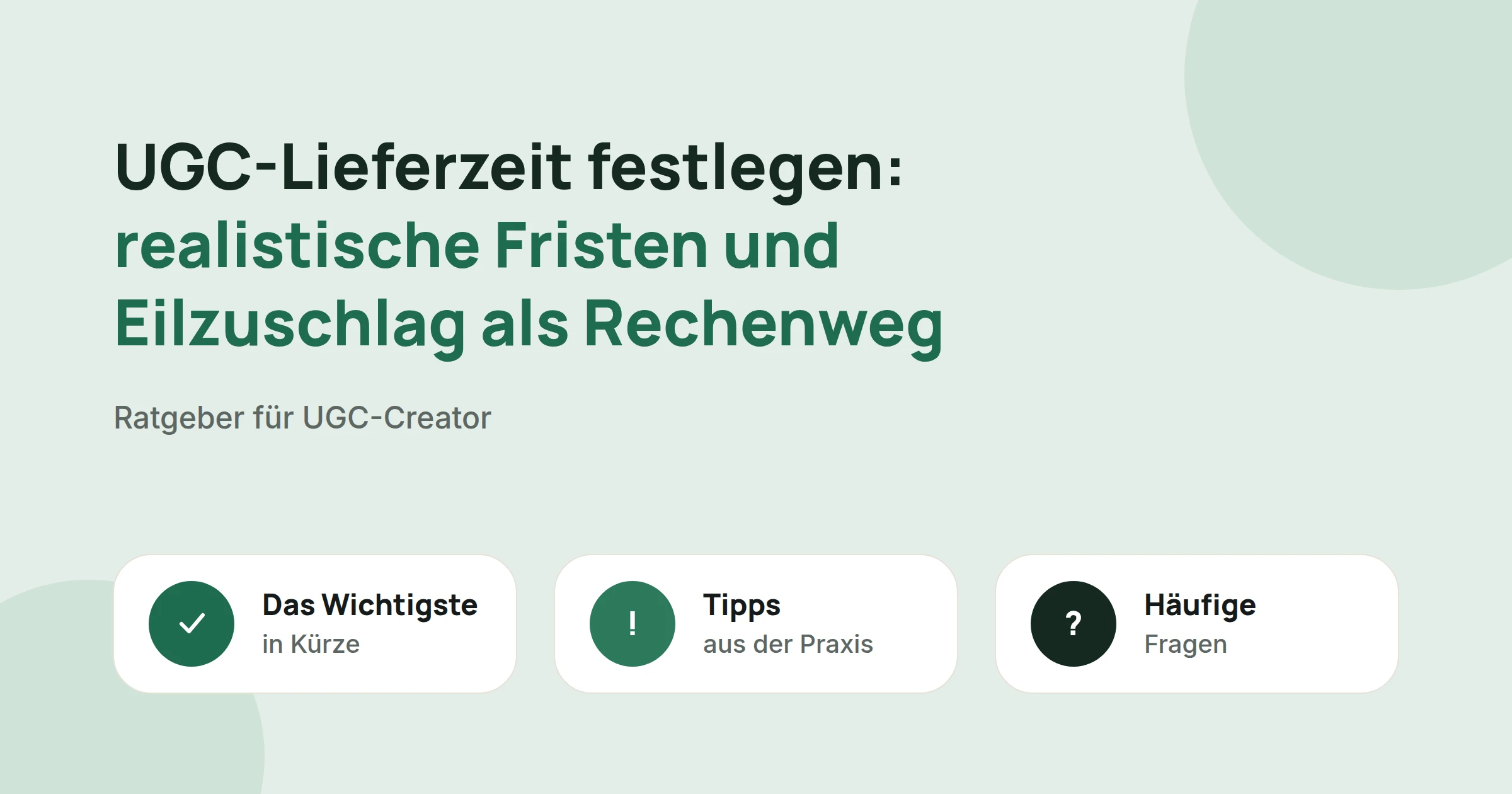 Titelbild: UGC-Lieferzeit festlegen: realistische Fristen und Eilzuschlag als Rechenweg, mit drei Karten: Das Wichtigste in Kürze, Tipps aus der Praxis und Häufige Fragen