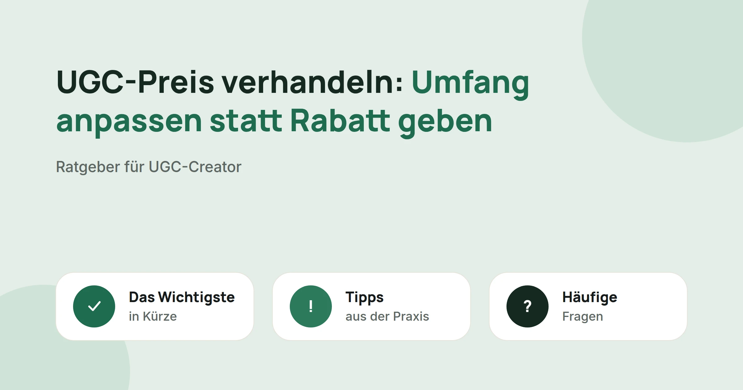 Titelbild: UGC-Preis verhandeln: Umfang anpassen statt Rabatt geben, mit drei Karten: Das Wichtigste in Kürze, Tipps aus der Praxis und Häufige Fragen
