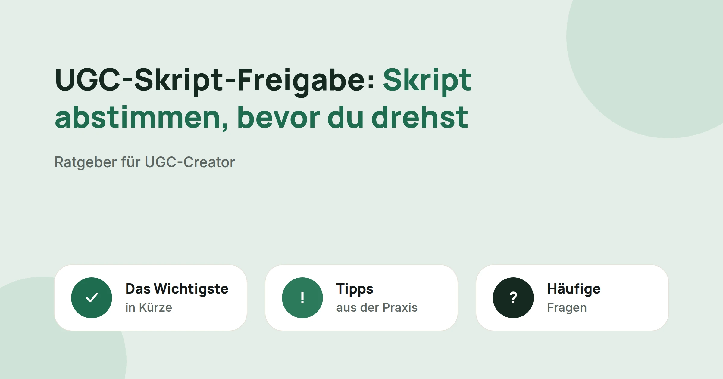 Titelbild: UGC-Skript-Freigabe: Skript abstimmen, bevor du drehst, mit drei Karten: Das Wichtigste in Kürze, Tipps aus der Praxis und Häufige Fragen