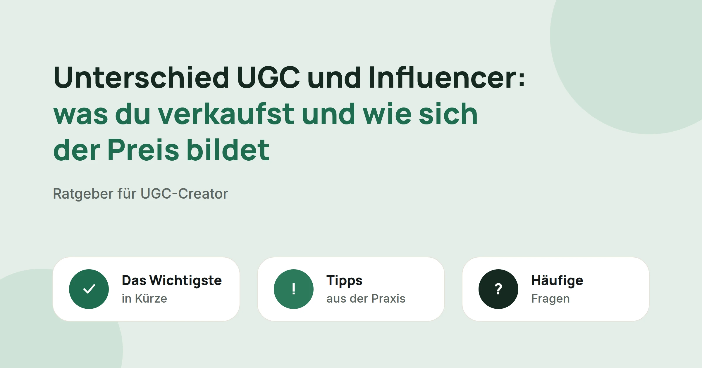 Titelbild: Unterschied UGC und Influencer: was du verkaufst und wie sich der Preis bildet, mit drei Karten: Das Wichtigste in Kürze, Tipps aus der Praxis und Häufige Fragen