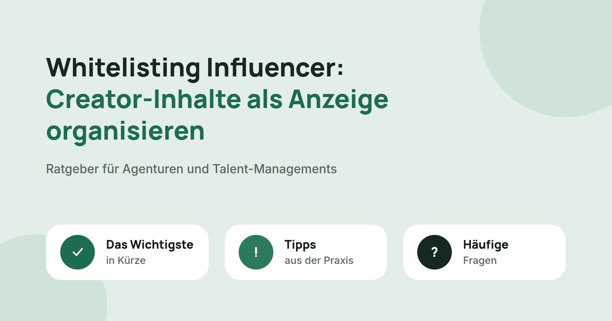 Titelbild: Whitelisting Influencer: Creator-Inhalte als Anzeige organisieren, mit drei Karten: Das Wichtigste in Kürze, Tipps aus der Praxis und Häufige Fragen
