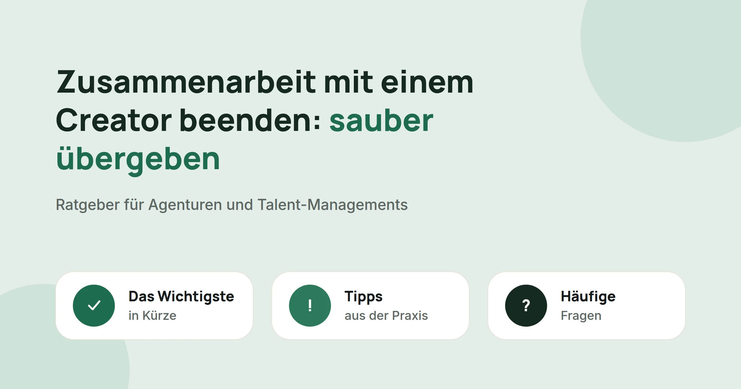 Titelbild: Zusammenarbeit mit einem Creator beenden: sauber übergeben, mit drei Karten: Das Wichtigste in Kürze, Tipps aus der Praxis und Häufige Fragen